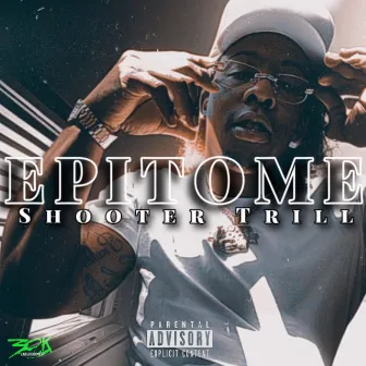 Epitome by Shooter Trill