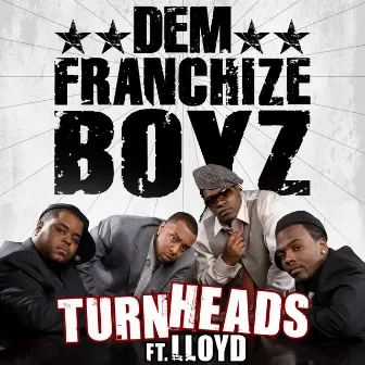 Turn Heads (Feat. Lloyd) by Dem Franchize Boyz