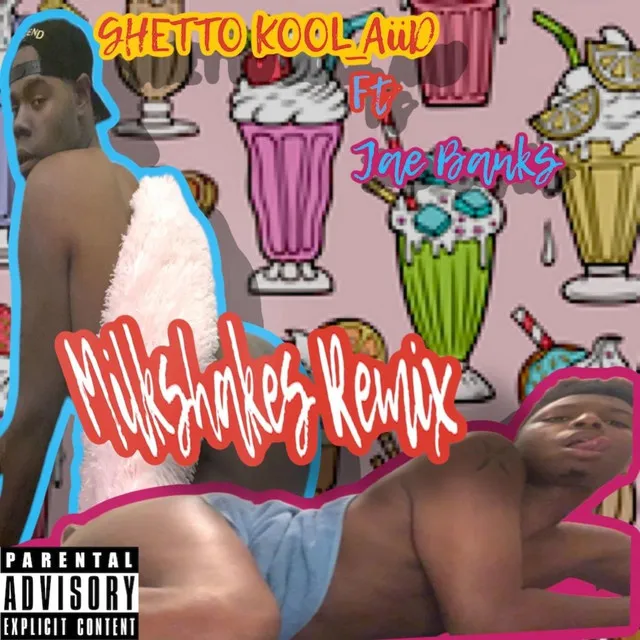 Milkshakes - Remix