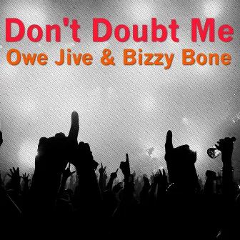 Don't Doubt Me by Owe Jive