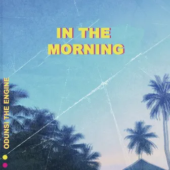 In The Morning by Odunsi (The Engine)