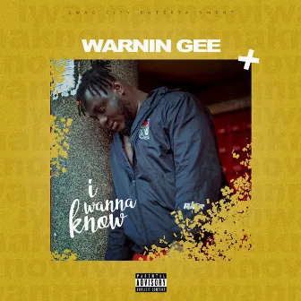 I Wanna Know by Warnin Gee