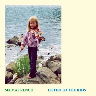 Listen to the Kids by Selma French