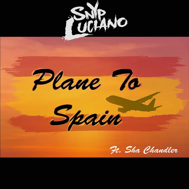 Plane To Spain (feat. Sha Chandler)