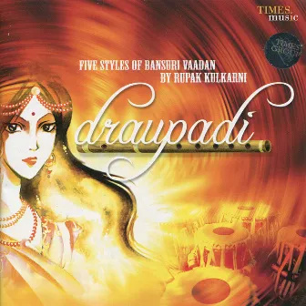 Draupadi - Five Styles of Bansuri Vaadan by Rupak Kulkarni