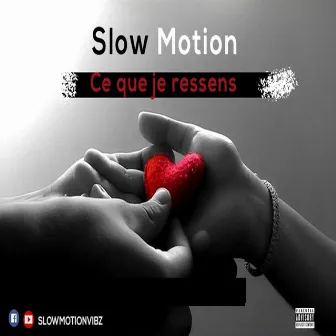 Ce que je ressens by Slow Motion