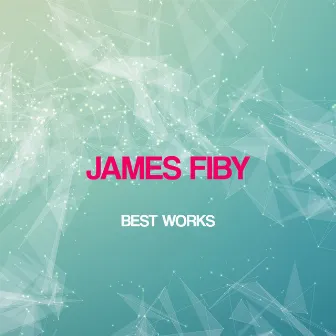 James Fiby Best Works by James Fiby