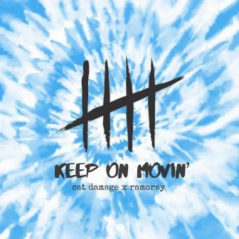 Keep On Movin’ by Cat Damage