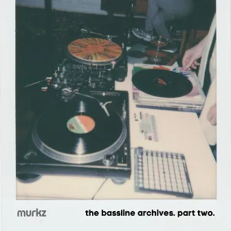 The Bassline Archives, Pt. 2 by Murkz