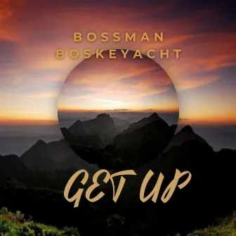 GET UP by Bossman Boskeyacht