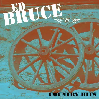 Country Hits by Ed Bruce