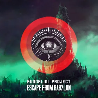 Escape from Babylon by Kundalini Project