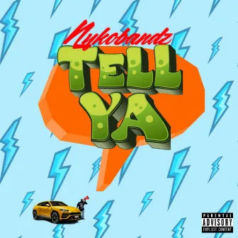 Tell Ya by NykoBandz