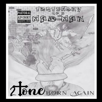 Testimony of a Mad Man by 2 Tone Born Again