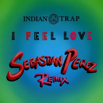 I Feel Love (Sebastian Perez Remix) [Radio Edit] by Sebastian Perez