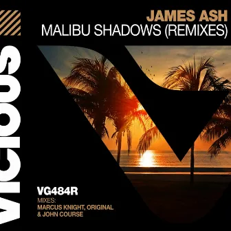 Malibu Shadows (Remixes) by James Ash