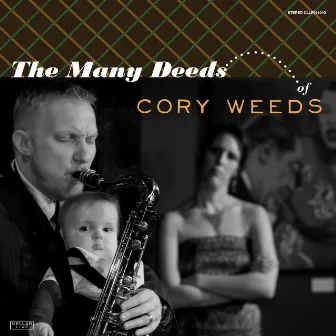 Many Deeds of Cory Weeds by Cory Weeds