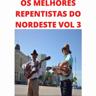 Os Melhores Repentistas do Nordeste, Vol. 3 by Moacir Laurentino