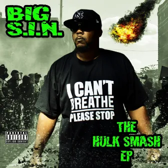 The Hulk Smash EP by BIG S.I.N.