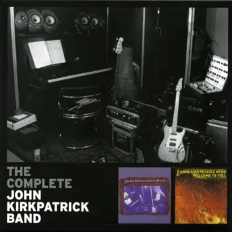 The Complete John Kirkpatrick Band by The John Kirkpatrick Band