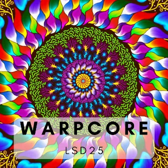 LSD 25 by Warpcore