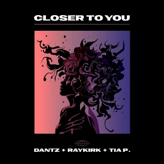 Closer to You by DANTZ