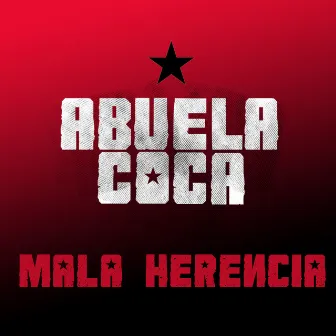 Mala Herencia (En Vivo) by Abuela Coca