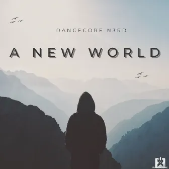 A New World by Dancecore N3rd