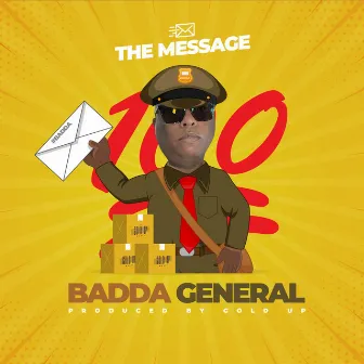 The Message by BADDA GENERAL