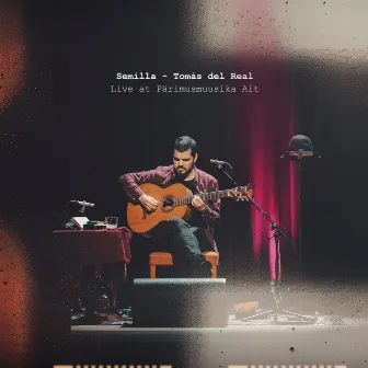 Semilla (Live at Pärimusmuusika Ait) by Tomás del Real