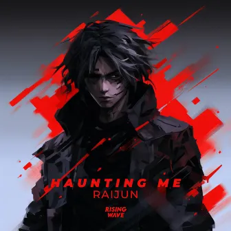 Haunting Me by Raijun