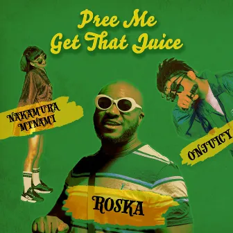 Pree Me / Get That Juice by Roska