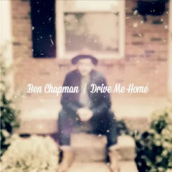 Drive Me Home by Ben Chapman