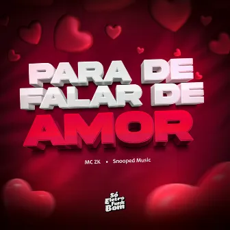 Para de Falar de Amor by Snooped Music