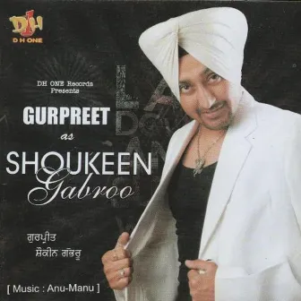 Shoukeen Gabroo by Gurpreet