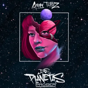 Dos Planetas by Anny Tellez