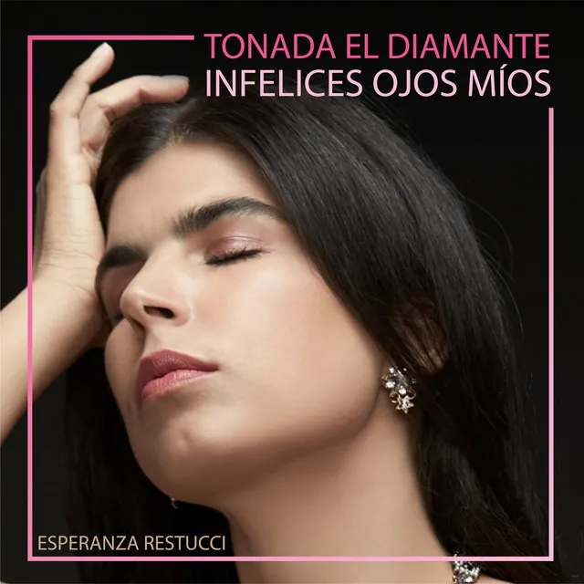 Tonada el Diamante (Infelices Ojos Míos)