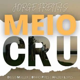 Meio Crú by Jorge Freitas