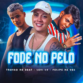 Fode no Pelo by Levi LV