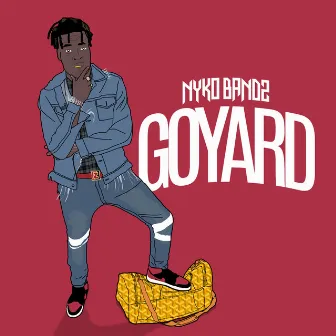 GoYard by NykoBandz