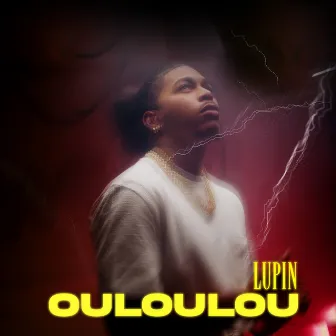 OULOULOU by Lupin