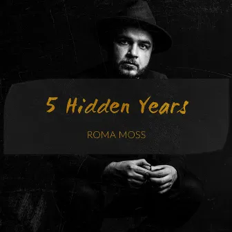 5 Hidden Years: Roma Moss by Holy