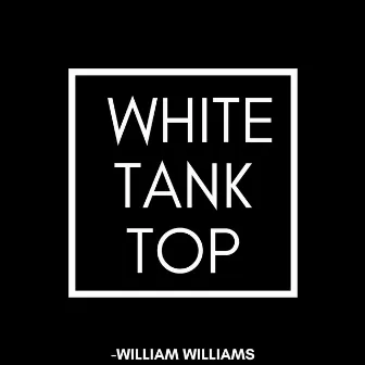 White Tank Top by William Williams