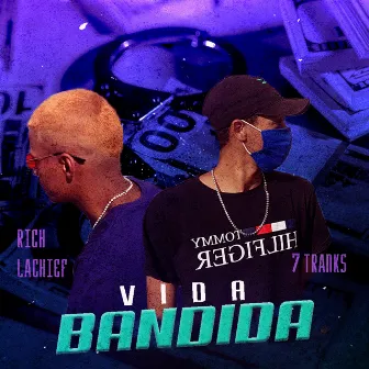 Vida Bandida by Rich Lachief