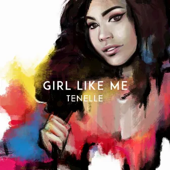 Girl Like Me by Tenelle