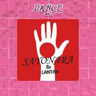 Dance Vol. 7: Sayonara (Maxi-Single) by Lantan