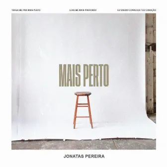 Mais Perto by Jonatas Pereira