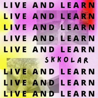 LIVE & LEARN by Skkolar