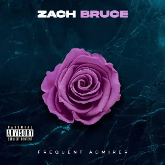 Frequent Admirer by Zach Bruce