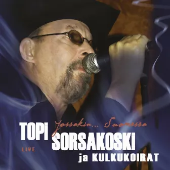 Jossakin... Suomessa (Live) by Kulkukoirat